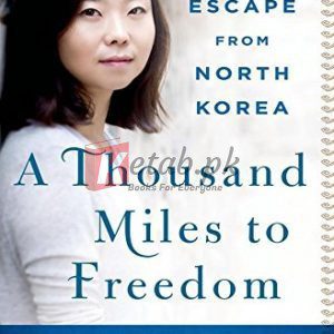 A Thousand Miles to Freedom: My Escape from North Korea By Eunsun Kim, Sébastien Falletti, David Tian (paperback) History Book