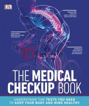 The Medical Checkup Book: Understand The Tests You Need to Keep Your Body and Mind Healthy By DK (Paperback A4 ) Medical Book
