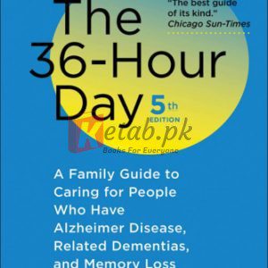 The 36-Hour Day: A Family Guide to Caring for People Who Have Alzheimer Disease, Related Dementias, and Memory Loss By Nancy L. Mace, Peter V. Rabins(paperback) Medicine Book