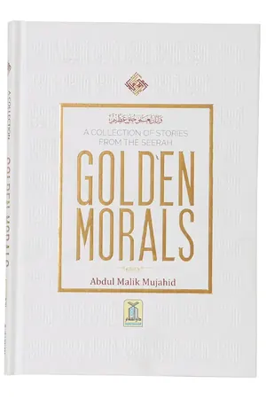 A Collection of Stories from the Seerah Golden Morals book cover