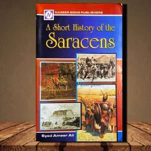 A Short History of the Saracens – English Language Book By Syed Ameer Ali