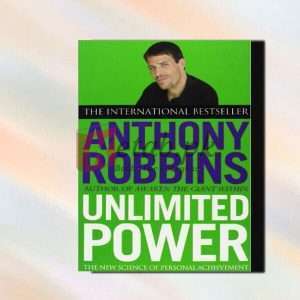 Unlimited Power: The New Science Of Personal Achievement - Anthony Robbins - English Book For Sale in Pakistan