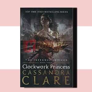 Clockwork Princess: The Infernal Devices (Book 3) - Cassandra Clare - English Book For Sale in Pakistan