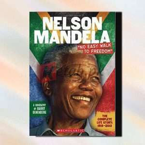 Nelson Mandela: No Easy Walk To Freedom (The Complete Life Story, 1918-2013) – Barry Denenberg – English Book For Sale in Pakistan