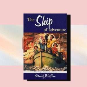 The Ship Of Adventure: The Original Adventure Series (Book 6) - Enid Blyton - English Book For Sale in Pakistan
