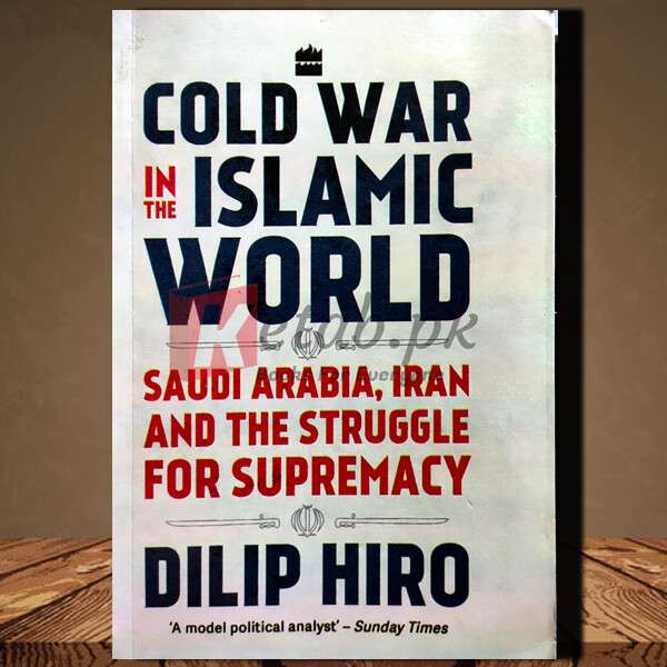 Cold War in The Islamic World Dilip Hiro Books For Sale in Pakistan