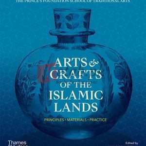 Arts & Crafts Of The Islamic Lands: Principles. Materials. Practice By Khaled Azzam Books For Sale in Pakistan