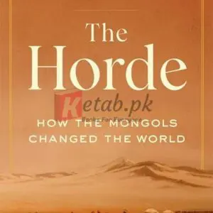 The Horde: How The Mongols Changed The World By Marie Favereau Books For Sale in Pakistan