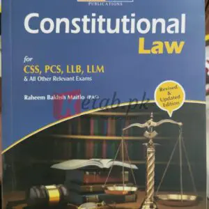 Constitutional Law (Revised & Updated Edition) By Raheem Bakhsh Maitlo For CSS, PCS, LLB & LLM Preparation - Books For Sale in Pakistan
