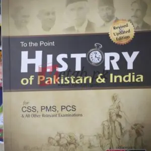 History of Pakistan & India (To the Point) By Mian Azmat Farooq (FSP) For CSS, PMS PCS Preparation Books For Sale in Pakistan