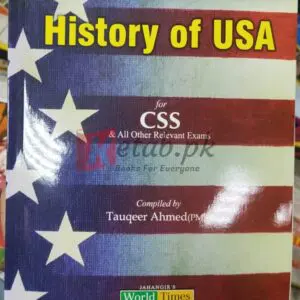 History of USA (Top 20 Questions) By Tauqeer Ahmed For CSS Preparation Books For Sale in Pakistan