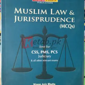 Muslim Law & Jurisprudence (MCQs) By Waqar Aziz Bhutta For CSS PMS PCS Preparation Books For Sale in Pakistan