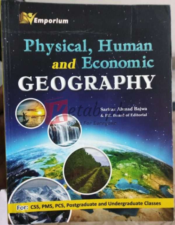 Physical, Human and Economic Geography By Sarfraz Ahmad Bajwa - CSS PMS PCS Books For Sale in Pakistan