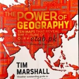 The Power Of Geography: Ten Maps That Reveal The Future Of Our World (The Sequel To The Prisoners Of Geography) Books For Sale in Pakistan