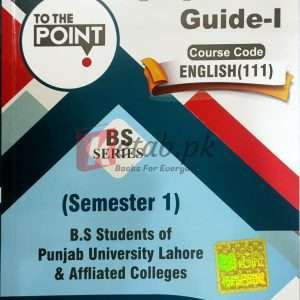 To The Point - Language in Use Guide -I Course Code 111 - By Prof. Aftab Ahmad - Books For Sale in Pakistan