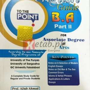 To The Point English Guide For B.A Part II For Associates Degree if Arts By Prof Aftab Ahmad Books For Sale in Pakistan