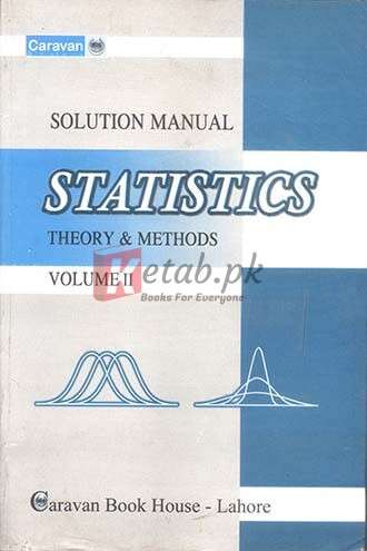 Solution Manual Statistics Theory & Methods Vol-II for BSc.