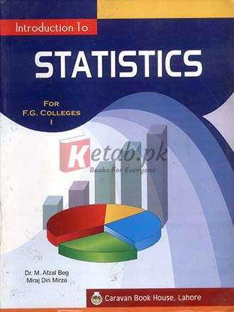 Introduction to Statistics for Federal Colleges Vol-I for Class F.A , FSc.