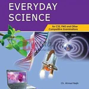 Everyday Science By Ch. Ahmad Najib - CSS/PMS Books For Sale in Pakistan