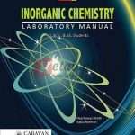 Inorganic Chemistry (Laboratory Manual) for B.Sc., B.S.