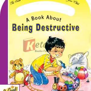 Be Good Series – Being Destructive By Caravan Book House - Children Books For Sale in Pakistan