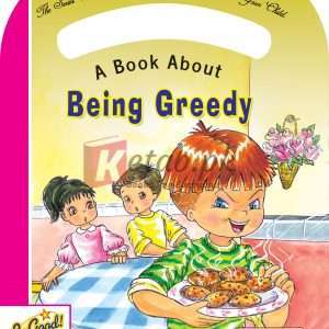 Be Good Series – Being Greedy By Caravan Book House - Children Books For Sale in Pakistan