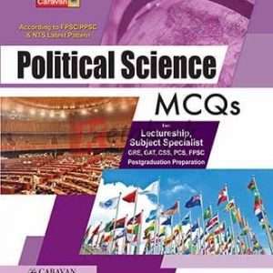 Lectureship & Subject Specialist Political Science MCQs By Ch. Ahmad Najib - CSS/PMS, Lectureship & Subject Specialist, NTS, Political Science Books For Sale in Pakistan