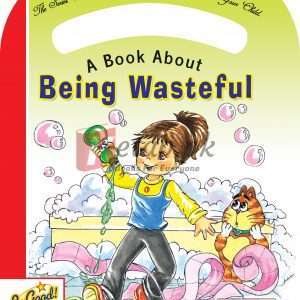 Be Good Series – Being Wasteful By Caravan Book House - Children Books Sale in Pakistan