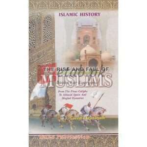 The Rise and Fall of Muslim (Islamic History) (H.B) مسلمانوں کا عروج و زوال (اسلامی تاریخ) (H.B)) By Saeed Akbarabadi Book For Sale in Pakistan