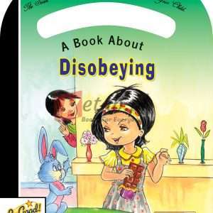 Be Good Series – Disobeying By Caravan Book House - Children Books For Sale in Pakistan
