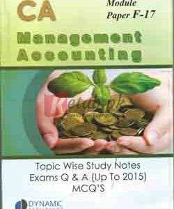 F17 Management Accounting ( Topic Wise Study Notes Exams Q & A ( Up to 2015 ) MCQ,s ) Book For Sale in Pakistan