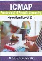 Fundamental Of Financial Accountin ( ICMAP ) - ( Operational Level 1 ) - ( MCQ's Practics Kit ) - Book For Sale in Pakistan