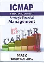 Strategic Financial Management Part - C ( ICMAP ) - ( Strategic Level 2 ) Book for Sale in Pakistan