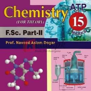 Practical Manual ATP 15 Marks Chemistry (For Theory) Intermediate Part II By Prof. Naveed Aslam Dogar Book For Sale in Pakistan