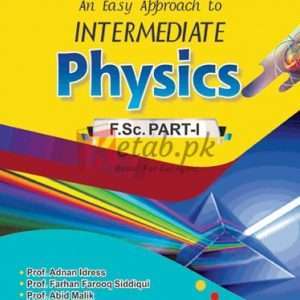 An Easy Approach to Intermediate Physics (F.Sc. Part-I) By Prof.Adnan Idress, Prof.Farhan Farooq Siddque Book For Sale in Pakistan
