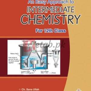 An Easy Approach to Intermediate Chemistry for 12th Class By Ch. Sana Ullah, M.D Nasim Book For Sale in Pakistan