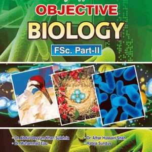 An Easy Approach to Objective Biology (FSc Part-II) By Dr. Abdul Qayum Khan, Dr. Akbar Hussain Shah Book For Sale in Pakistan