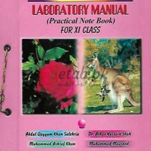 Biology Laboratory Manual (Practical Note Book) for Class XI By Abdul Qayum Khan Sheikh, Doctor Akbar Hussain Shah Book For Sale in Pakistan