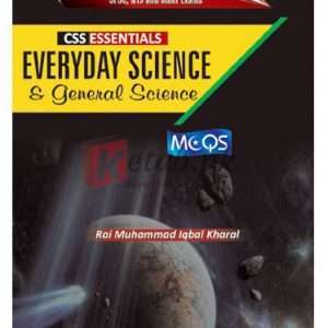 ILMI CSS Essentials Everyday Science MCQs According to the latest Syllabus and Pattern of CSS By Rai Muhammad Iqbal Kharal Book For Sale in Pakistan