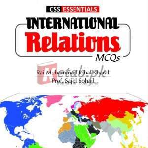 ILMI CSS Essentials International Relations MCQs By Rai Muhammad Iqbal Kharal, Prof. Sajid Sohail Book for Sale in Pakistan