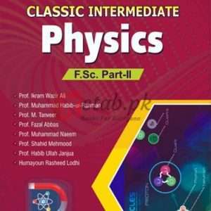 Class Intermediate Physics F.Sc. Part-II By Prof.Ikram Wazir Ali, Prof. Muhammad Habib ur Rehman Book For Sale in Pakistan