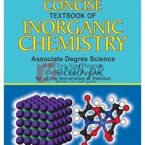 Concise Textbook of Inorganic Chemistry By Sana Ullah Book For Sale in Pakistan