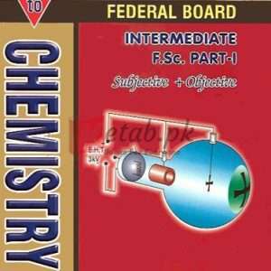 Ilmi An Easy Approach to Chemistry Intermediate Part I Federal Board By Sana Ullah Book For Sale in Pakistan