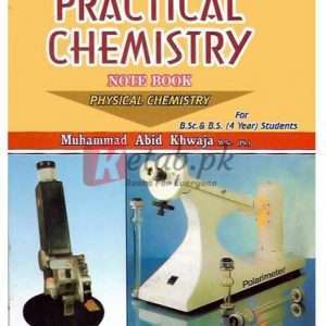Ilmi Practical Chemistry Notebook Physical Chemistry for B.Sc. and B.S. By Muhammad Abid Khwaja Book For Sale in Pakistan