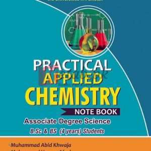 Ilmi Practical Notebook Applied Chemistry for B.Sc. B.S By Muhammad Abid Khwaja, Muhammad Usman Afzal Book For Sale in Pakistan