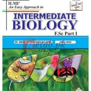 An Easy Approach to Intermediate Biology for Class XI (Federal Board) By Dr. Abdul Qayyum Khan Sulehria, Iqrar Habib Book For Sale in Pakistan