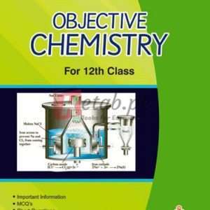 Objective Chemistry for 12th Class By Ch. Sana Ullah, M. D. Naeem Book For Sale in Pakistan