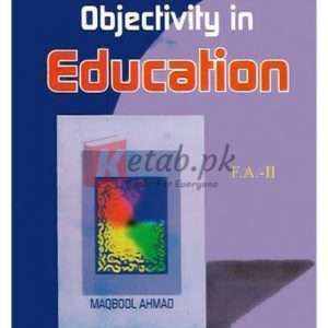 Ilmi Objectivity in Education F.A. Part-II By Maqbool Ahmad Book For Sale in Pakistan