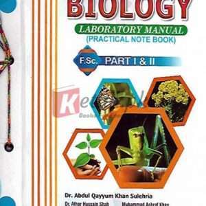 Biology Laboratory Manual FSc. (Part I & II) By Dr. Abdul Qayum, Dr. Akbar Hussain Shah Book For Sale in Pakistan