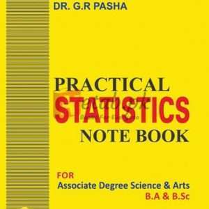 Practical Statistics Note Book for Associate Degree Science, Arts By Dr. G.R Pasha Book For Sale in Pakistan